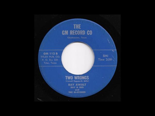 Ray Awalt with Ray & Red & The Bi Stones - Two Wrongs