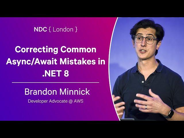 Correcting Common Async/Await Mistakes in .NET 8 - Brandon Minnick - NDC London 2024