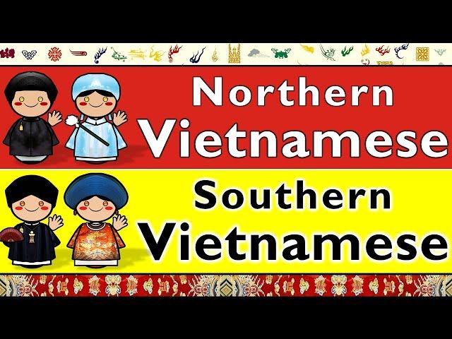 NORTHERN VIETNAMESE & SOUTHERN VIETNAMESE