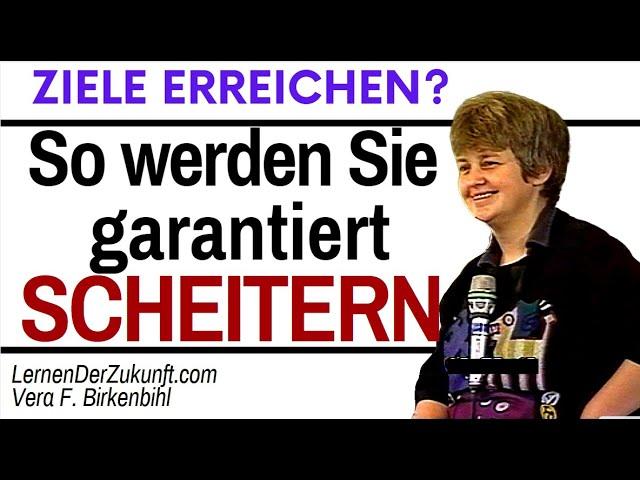 Ziele Erreichen - die beste Methode zur gehirn-gerechten Zielsetzung | Vera F. Birkenbihl #21