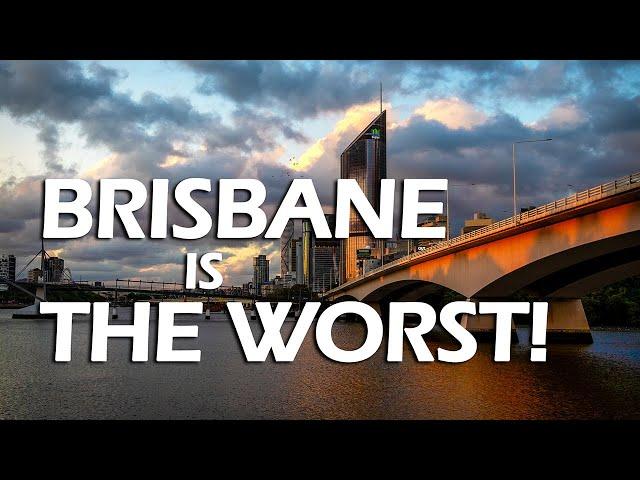 It's official: BRISBANE is THE WORST!