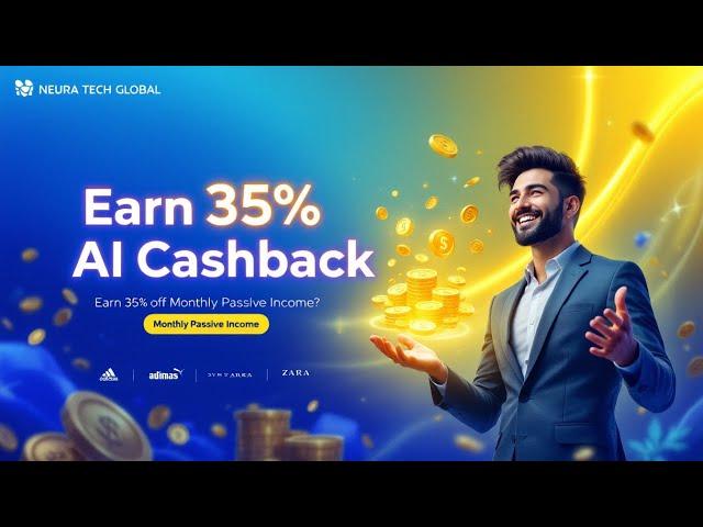 Neura Tech Global AI Cashback Secret: Earn 35% Monthly Passive Income?