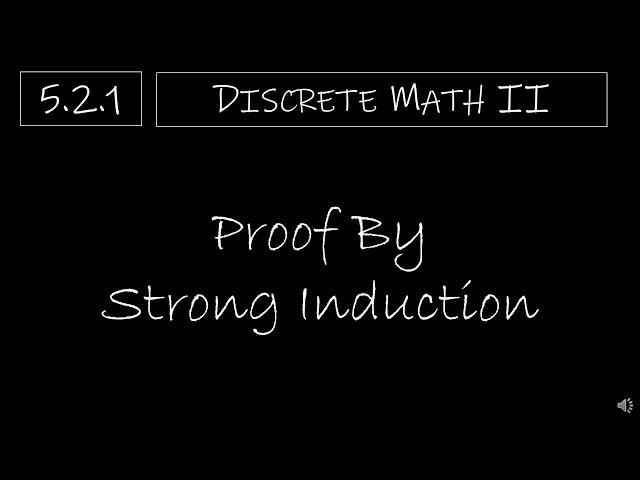 Discrete Math II - 5.2.1 Proof by Strong Induction