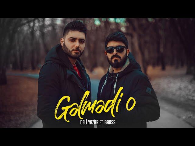 Deli Yazar ft. Barss  - Gelmedi O (Official Music Video)