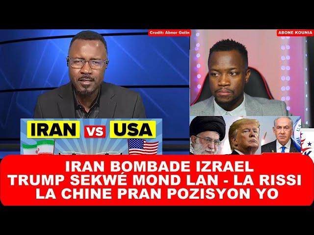 IRAN BOMBADE IZRAELTRUMP SEKWE MOND LAN - LA RISSI LA CHINESE PRAN POZISYON YO #haïti #iranisraelwar
