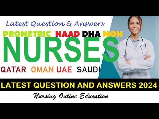 Prometric Questions & Answers for Nurses 2024 |Prometric QATAR OMAN SAUDI | HAAD,DHA|  Part -12