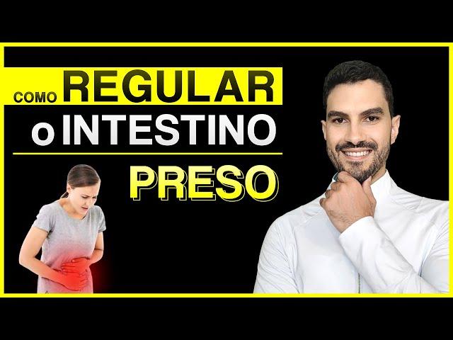 como Regular o Intestino Preso