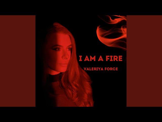 I Am a Fire