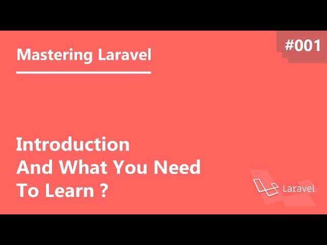 Mastering Laravel in Arabic #001 - Introduction And What You Need To Learn ?