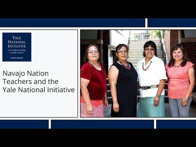 Navajo Nation Teachers and the Yale National Initiative