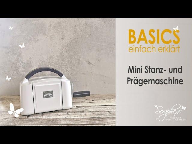 BASICS - einfach erklärt | Mini Stanz- und Prägemaschine von Stampin‘ Up!