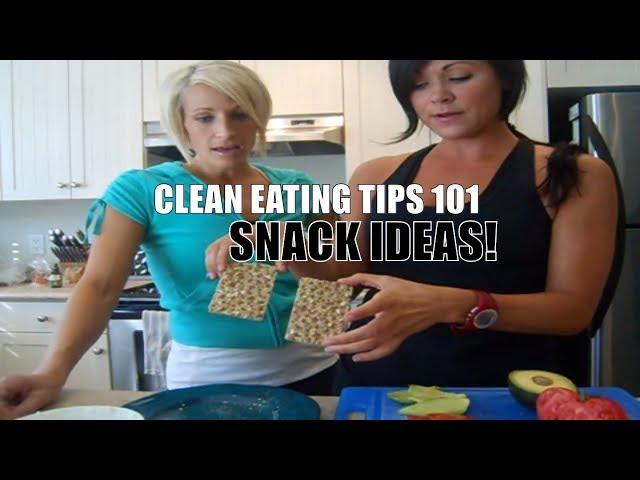 Clean Eating Tips 101 Tracy Steen and Leslie Keats - Quick Snacks!