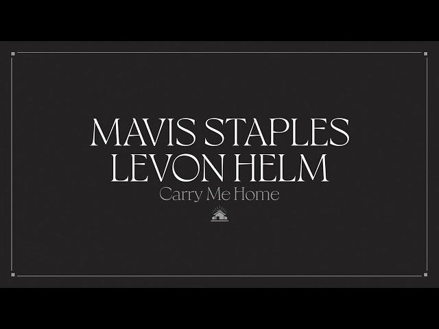 Mavis Staples & Levon Helm - "When I Go Away" (Full Album Stream)