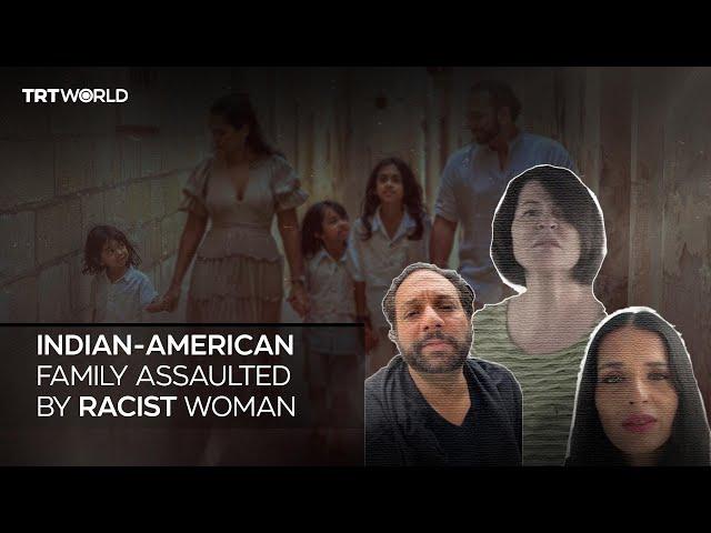 Indian-American family assaulted by racist woman