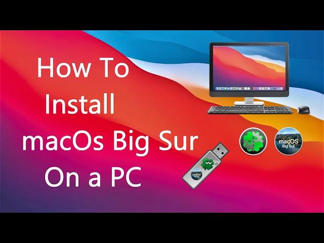 How to Install macOS Big Sur on any PC Intel/AMD (Hackintosh)- Complete Installation Guide.