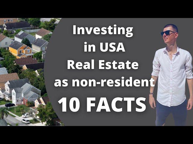 10 facts about investing in real estate in the United States as a non resident alien