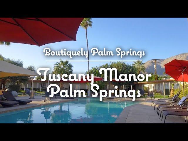 Tuscany Manor Palm Springs Hotel Tour