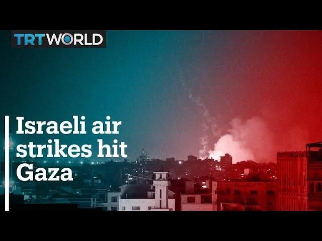 Israeli air strikes hit Gaza