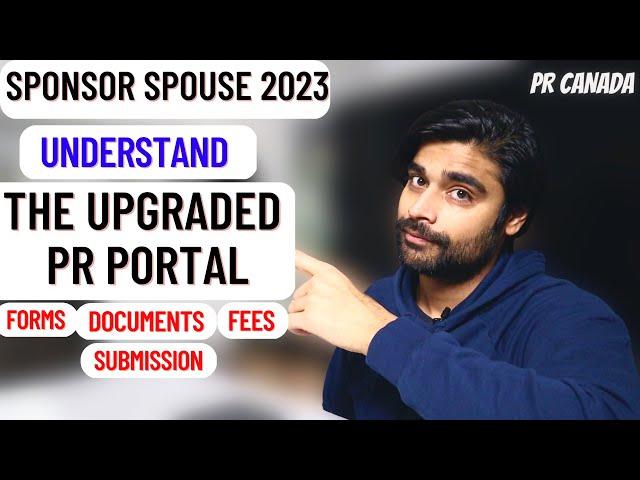 Understanding the NEW PR PORTAL | Form & Document Section Overview | Sponsor Spouse | PR Canada 2023