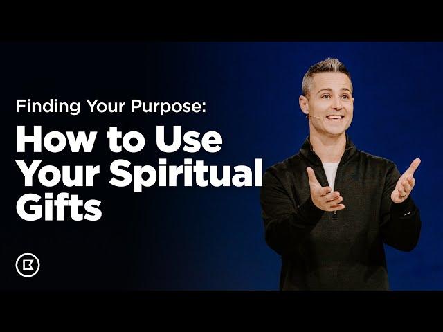 Finding Your Purpose: How to Use Your Spiritual Gifts