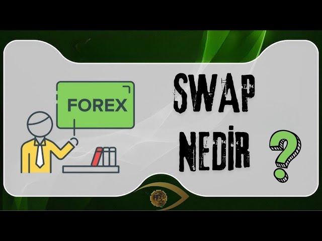 Forexe İlk Adım #8: Swap Nedir ?