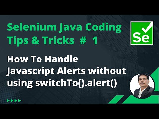 Selenium Java Coding Tips & Tricks #1 | Handle Alerts without using switchTo().alert()