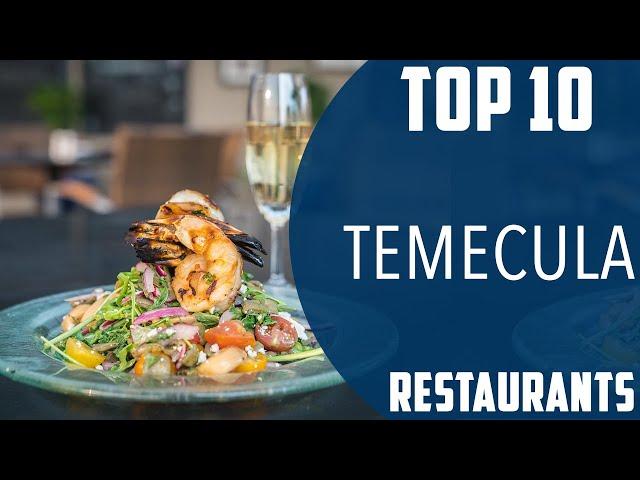 Top 10 Best Restaurants to Visit in Temecula, California | USA - English