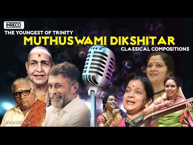 The youngest of Trinity - Muthuswami Dikshitar – Classical Compositions | Carnatic | Mahaganapathim