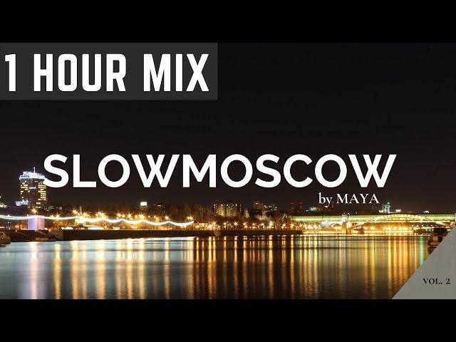 SLOWMOSCOW by MAYA - vol.2 | set for Megapolis Night Radio 89.5 FM