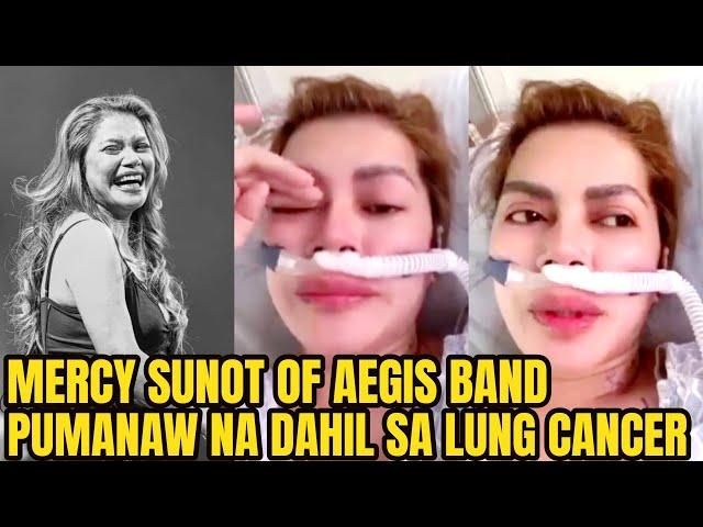 Mercy Sunot Ng AEGIS BAND PUMANAW Na Dahil Sa LUNG CANCER!