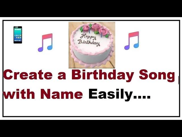 How to Create a Birthday Song With Name