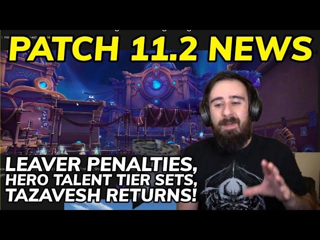 Patch 11.2 News: Leaver Penalties, Hero Talent Tier Sets, and more!