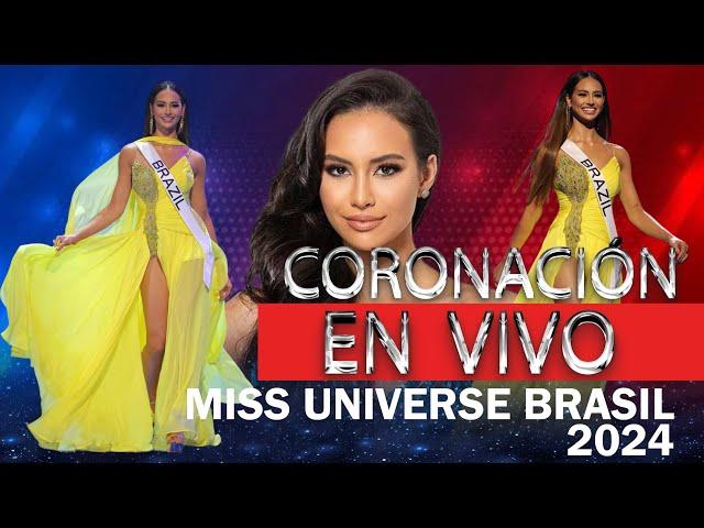 EN VIVO FINAL MISS UNIVERSE BRASIL 2024