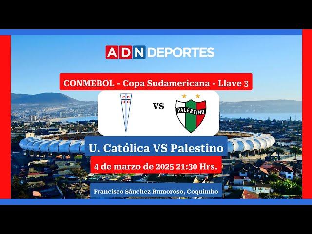 U. Católica vs. Palestino  | Copa Sudamericana 2025