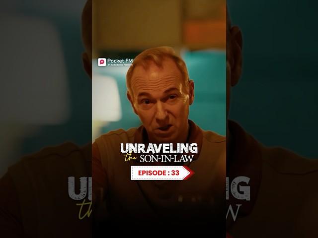 Unraveling Son in law | Ep.33 | Full Series | Pocket FM | #USILLA01 #pocketfm #ytshorts