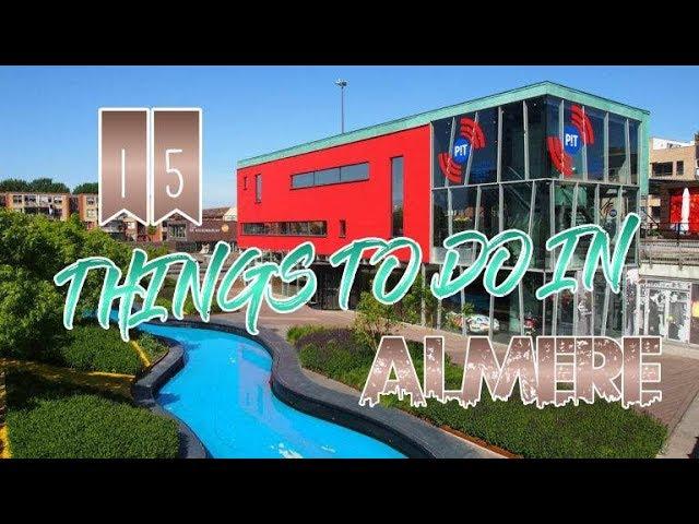 Top 15 Things To Do In Almere, Netherlands