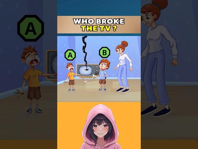 Who broke the TV ? #puzzle
#brainteaser
#quiz
#logicpuzzle
#mystery
#logicpuzzle
#riddle