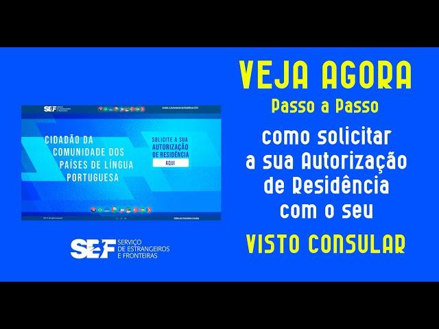 Tutorial Autorização de Residência CPLP com Visto Consular