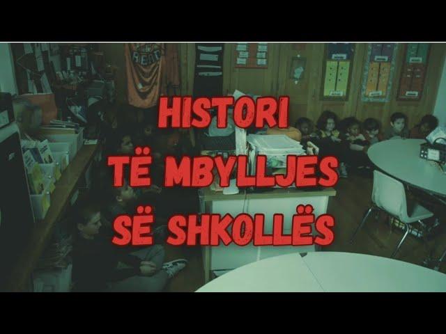 Histori vertete rrenqethese te mbylljes se shkolles