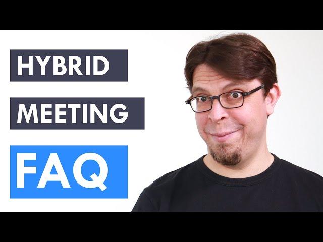 Your top 10 hybrid meeting questions answered