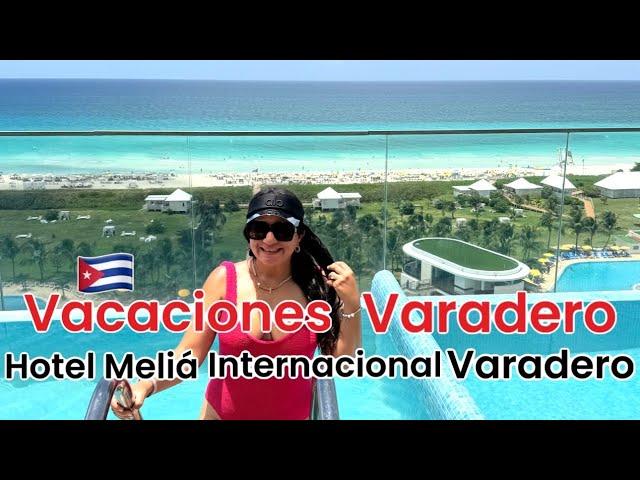 VACACIONES VARADERO CUBA ️ HOTEL MELIA INTERNACIONAL VARADERO 2024 | VALE LA PENA? (1ra PARTE) VLOG