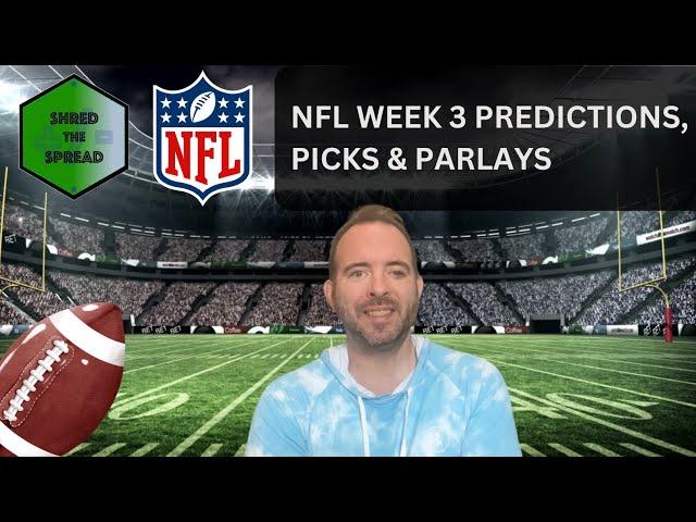 Week 3 NFL Predictions, Picks, Parlays & Teasers  | NFL Picks Against the Spread