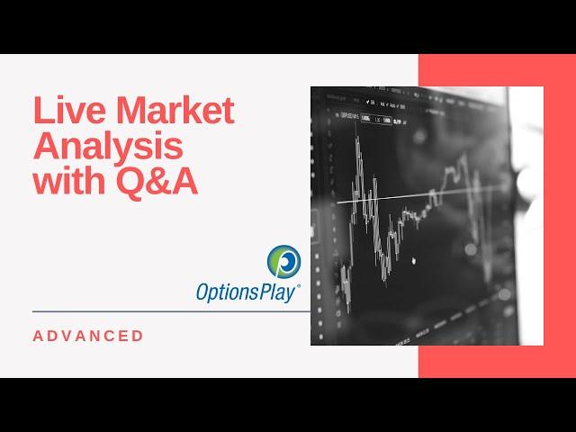 Part 3: Live Market Analysis with Q&A - Advanced Options Course