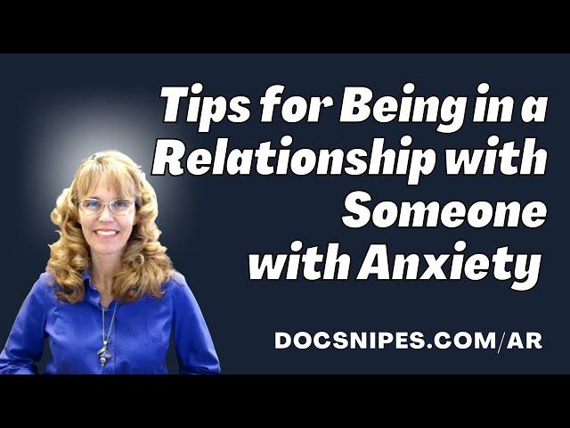 9 Tips for Helping Someone with Anxiety | Relationship Skills