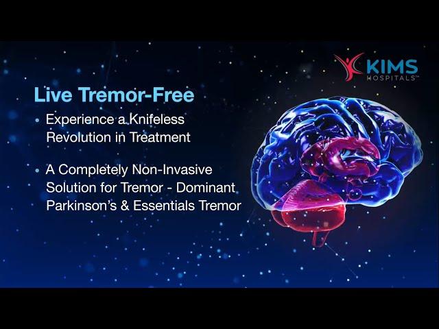 Live Tremor-Free with Advanced Knifeless Brain Procedure " MRgFUS" now at KIMS Hospitals