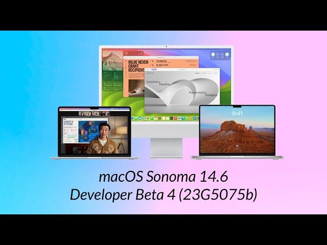 macOS Sonoma 14.6 Developer Beta 4