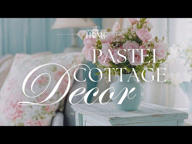 Pastel Cottage Decor • Instrumental Music • Home Decor Ideas & Inspiration • Quintessential Home