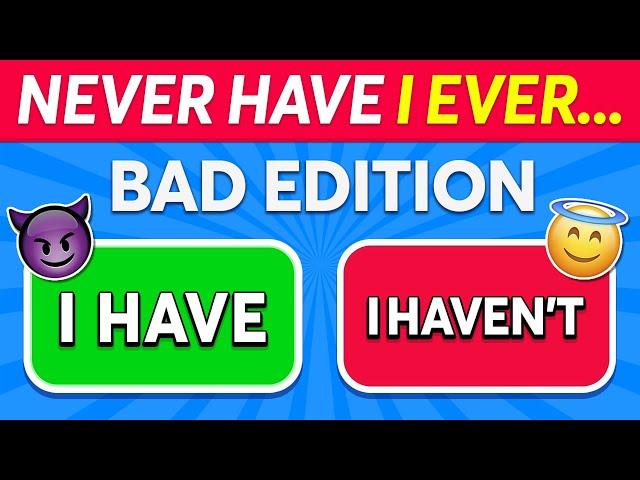 Never Have I Ever... BAD Edition   Quiz Kingdom