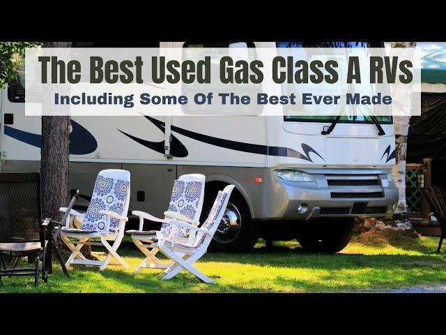 The Best Used Class A Gas Powered RVs Ever Made