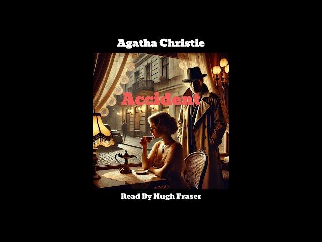 Agatha Christie's Short Story "Accident" Read By Hugh Fraser